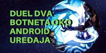 Duel dva botneta oko Android uređaja