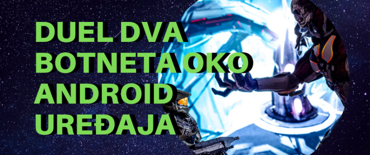 Duel dva botneta oko Android uređaja