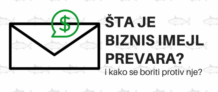 Šta je biznis imejl prevara i kako se boriti protiv nje?