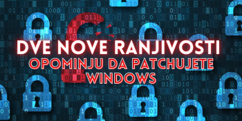 Dve nove ranjivosti opominju da patchujete Windows