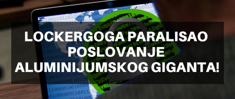 LockerGoga paralisao poslovanje aluminijumskog giganta!