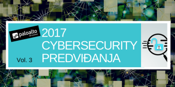 Palo Alto Networks cyber security predviđanja za 2017.  (Vol 3)